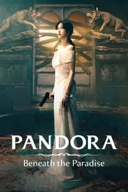 دانلود سریال Pandora: Beneath the Paradise 2023 (پاندورا: زیر بهشت) دوبله فارسی بدون سانسور