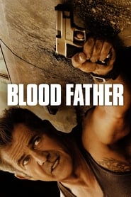 دانلود فیلم Blood Father 2016 دوبله فارسی بدون سانسور