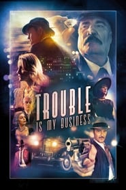 Trouble Is My Business 2018