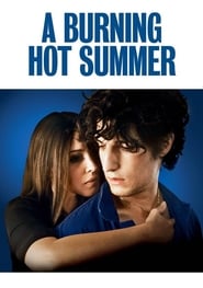 دانلود فیلم A Burning Hot Summer 2011 (تابستان سوزان) دوبله فارسی بدون سانسور