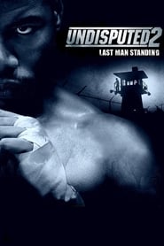 دانلود فیلم Undisputed II: Last Man Standing 2006 (شکست‌ناپذیر ۲: آخرین پایمرد) دوبله فارسی بدون سانسور