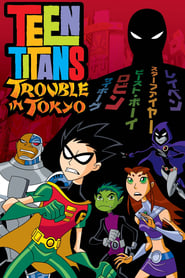 دانلود فیلم Teen Titans: Trouble in Tokyo 2006 دوبله فارسی بدون سانسور