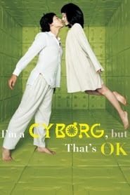 دانلود فیلم I'm a Cyborg, but That's OK 2006 دوبله فارسی بدون سانسور