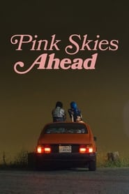 دانلود فیلم Pink Skies Ahead 2020 (آسمان صورتی در پیش است) دوبله فارسی بدون سانسور