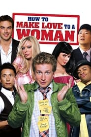 دانلود فیلم How to Make Love to a Woman 2010 (چطور به یک زن عشق بورزیم) دوبله فارسی بدون سانسور