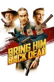 دانلود فیلم Bring Him Back Dead 2022 دوبله فارسی بدون سانسور